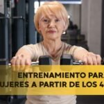 Entrenamiento para mujeres a partir de los 40