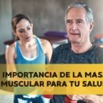 IMPORTANCIA MASA MUSCULAR SALUD