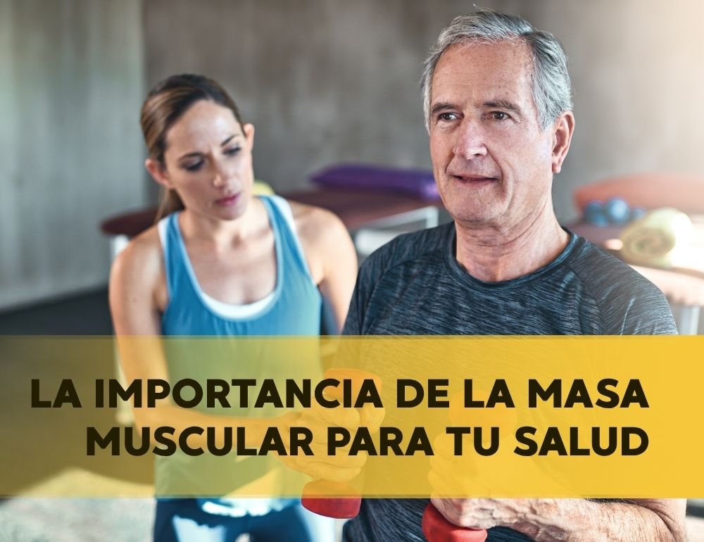 IMPORTANCIA MASA MUSCULAR SALUD